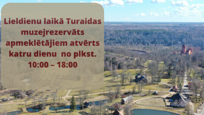 Afiša ar tekstu: Lieldienās Turaidas muzejrezervāts apmeklētājiem atvērts katru dienu no plkst. 10–18