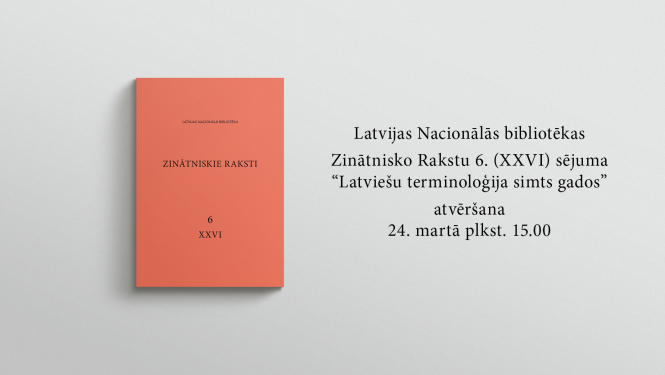 Nacionālās bibliotēkas Zinātnisko Rakstu 6. (XXVI) sējuma “Latviešu terminoloģija simts gados” sējums