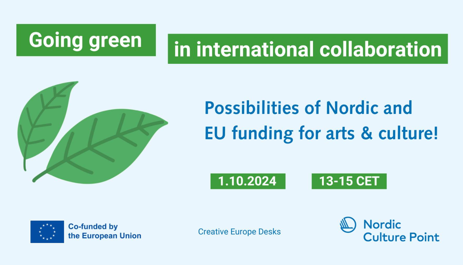 Vizuālais materiāls pasākumam "Zaļīnāšana starptautiskajā sadarbībā", kas norisināsies 1. oktobrī no plkst. 14.00 pēc Latvijas laika. Vizuālā materiāla fons ir gaiši zils, uz fona ir izvietota pamata informācija par pasākumu un zaļas koku lapas.