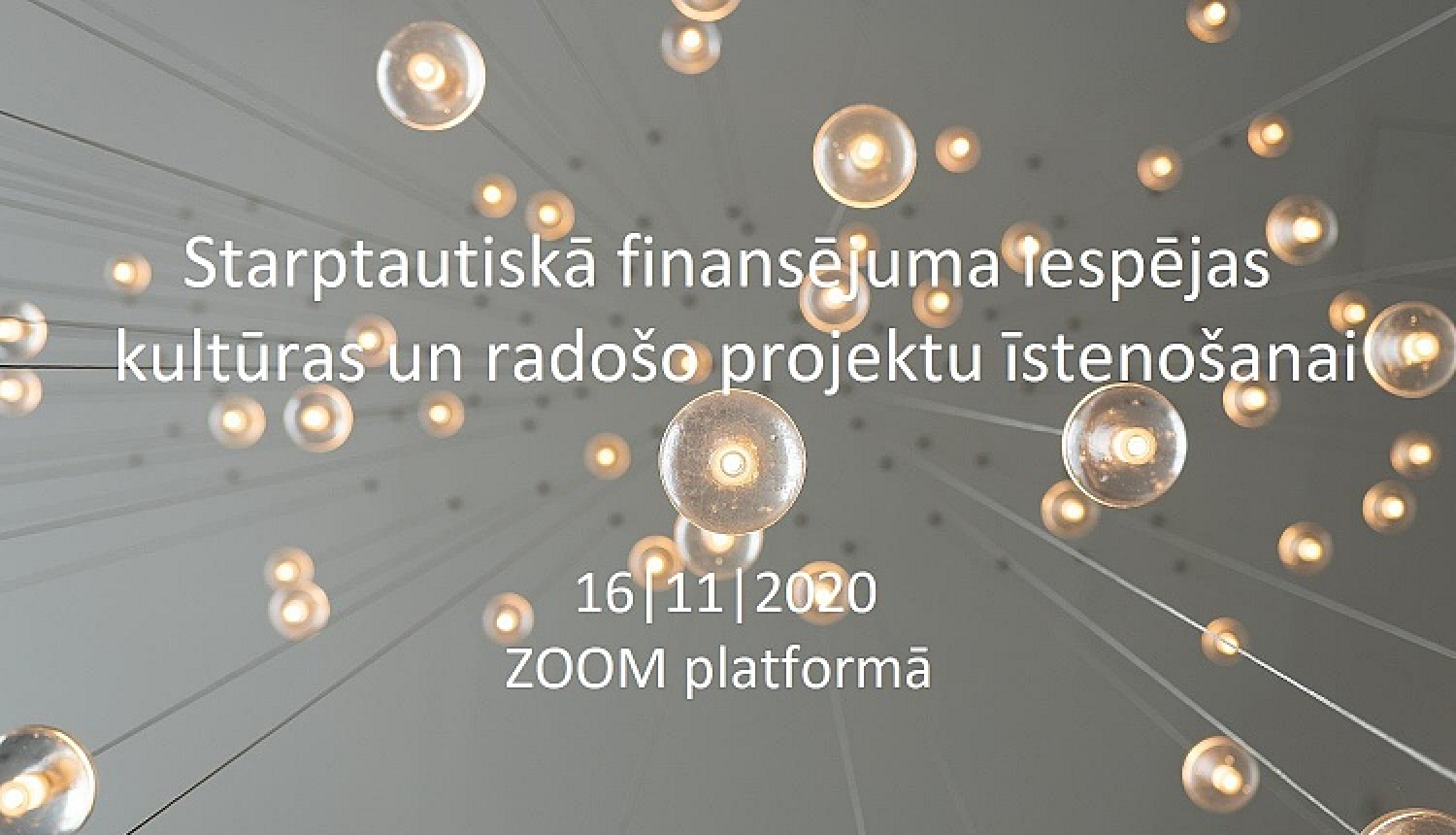 Vebinārs: Starptautiskā finansējuma iespējas kultūras un radošo nozaru projektu īstenošanai