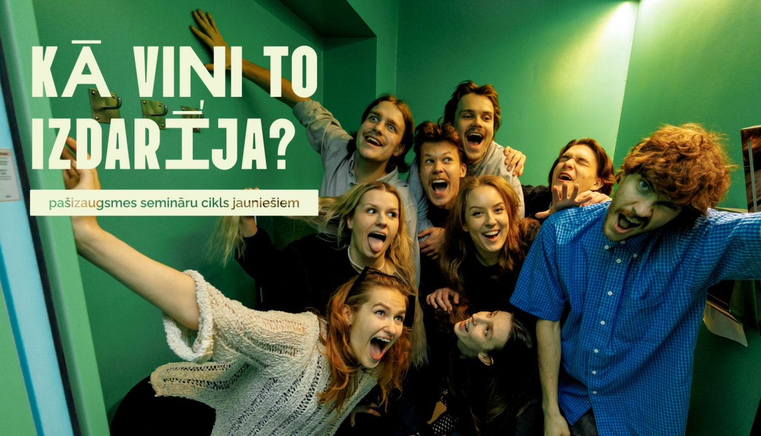 Foto ar 9 jauniešu grupu un uzraksts: "Kā viņi to izdarīja? pašizaugsmes semināru cikls jauniešiem"