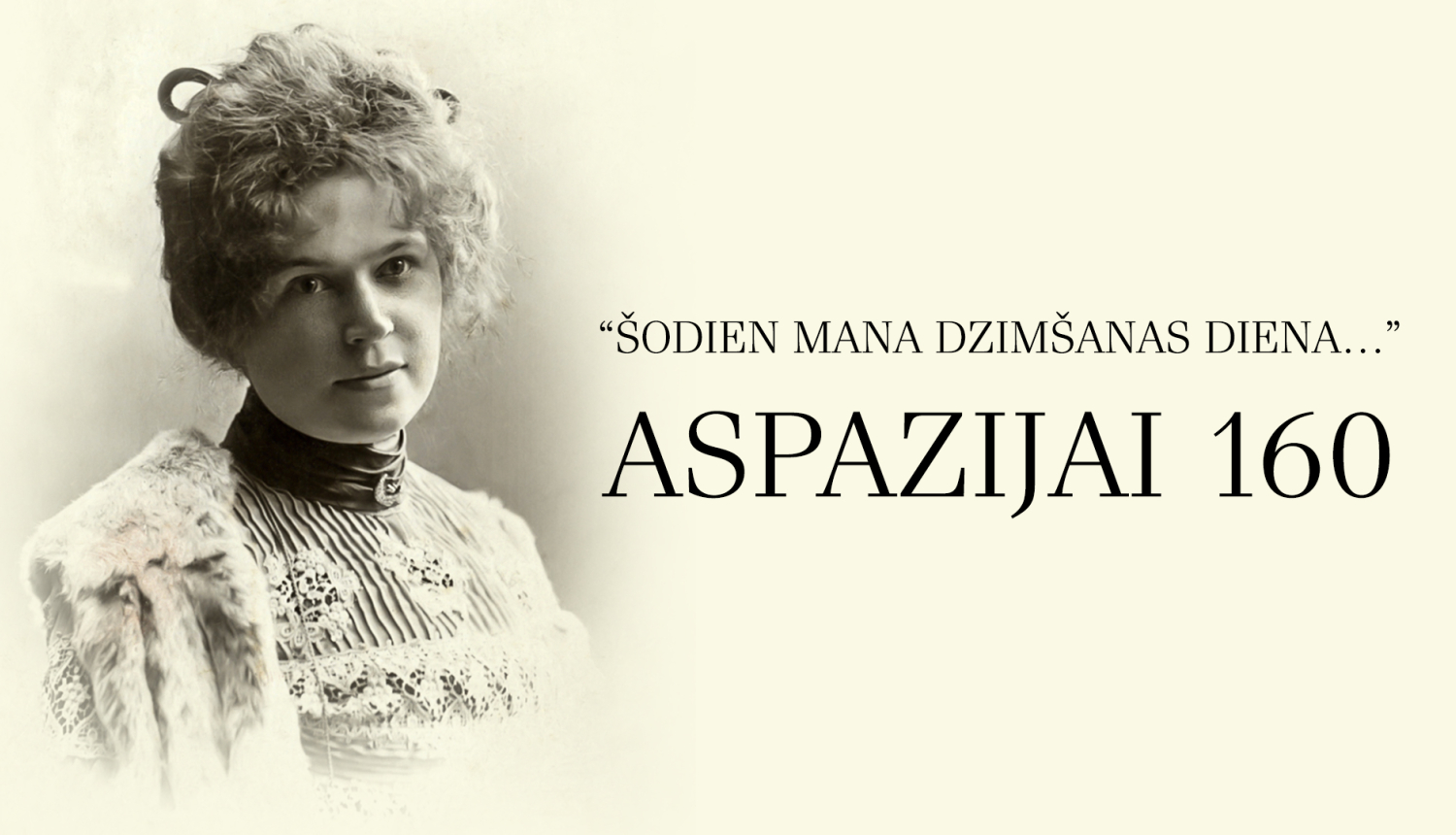 Aspazijas portrets un teksts: "Aspazijai 160"