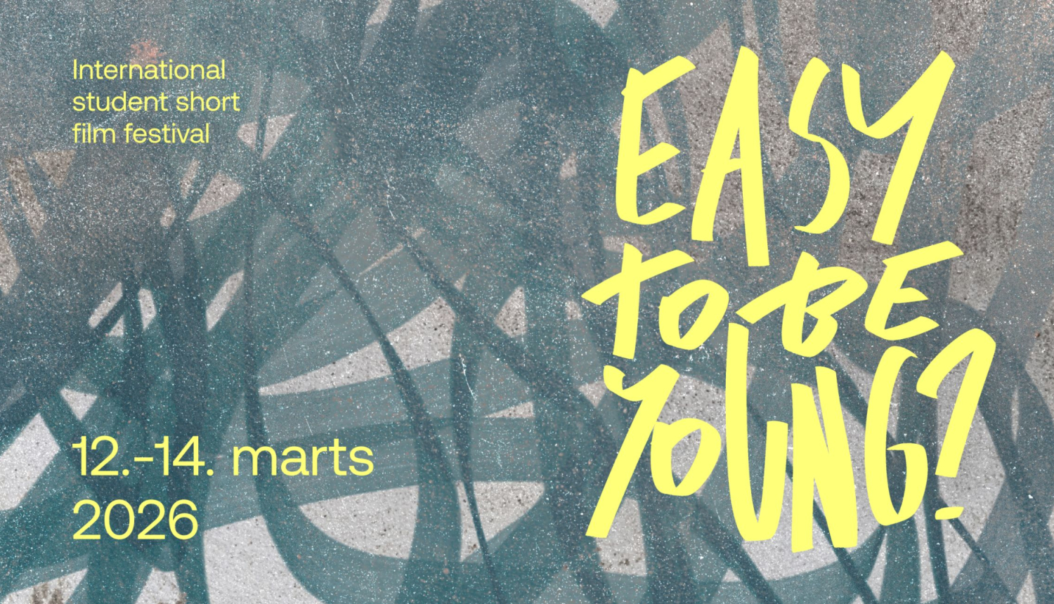 Abstraksts švīkains fons ar uzrakstu "Easy to be young?/Viegli būt jaunam?", 12-14. marts, 2026