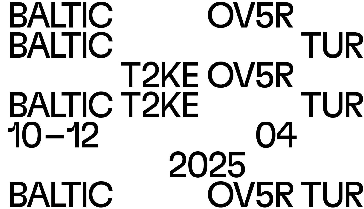 Baltijas skatuves mākslas festivāla “Baltic Take Over” vizuālis ar stilizētu tekstu