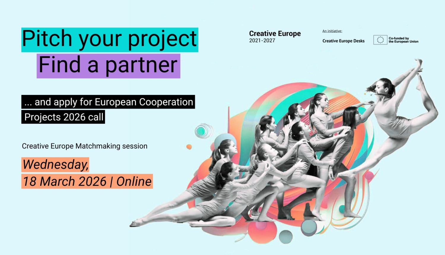 Vizuālais materiāls partneru meklēšanas pasākumam 2026. gada Eiropas Sadarbības projektu uzsaukumam. Uz gaiši zila fona ir izvietots pasākuma nosaukums un norises datums angļu valodā, labajā pusē ir ievietota kolāža ar baleta dejotājām, kam aizmugurē ir krāsainās formas