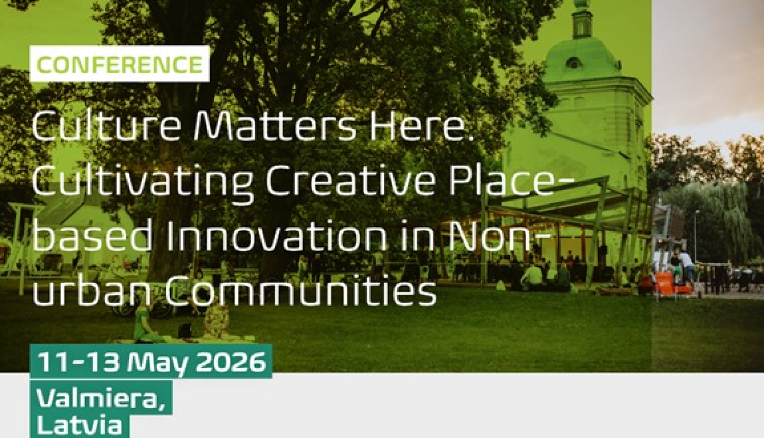 Konferences uzsaukuma attēls ar tekstu: Culture Matters Here, 11-13 May 2026, Valmiera, Latvia