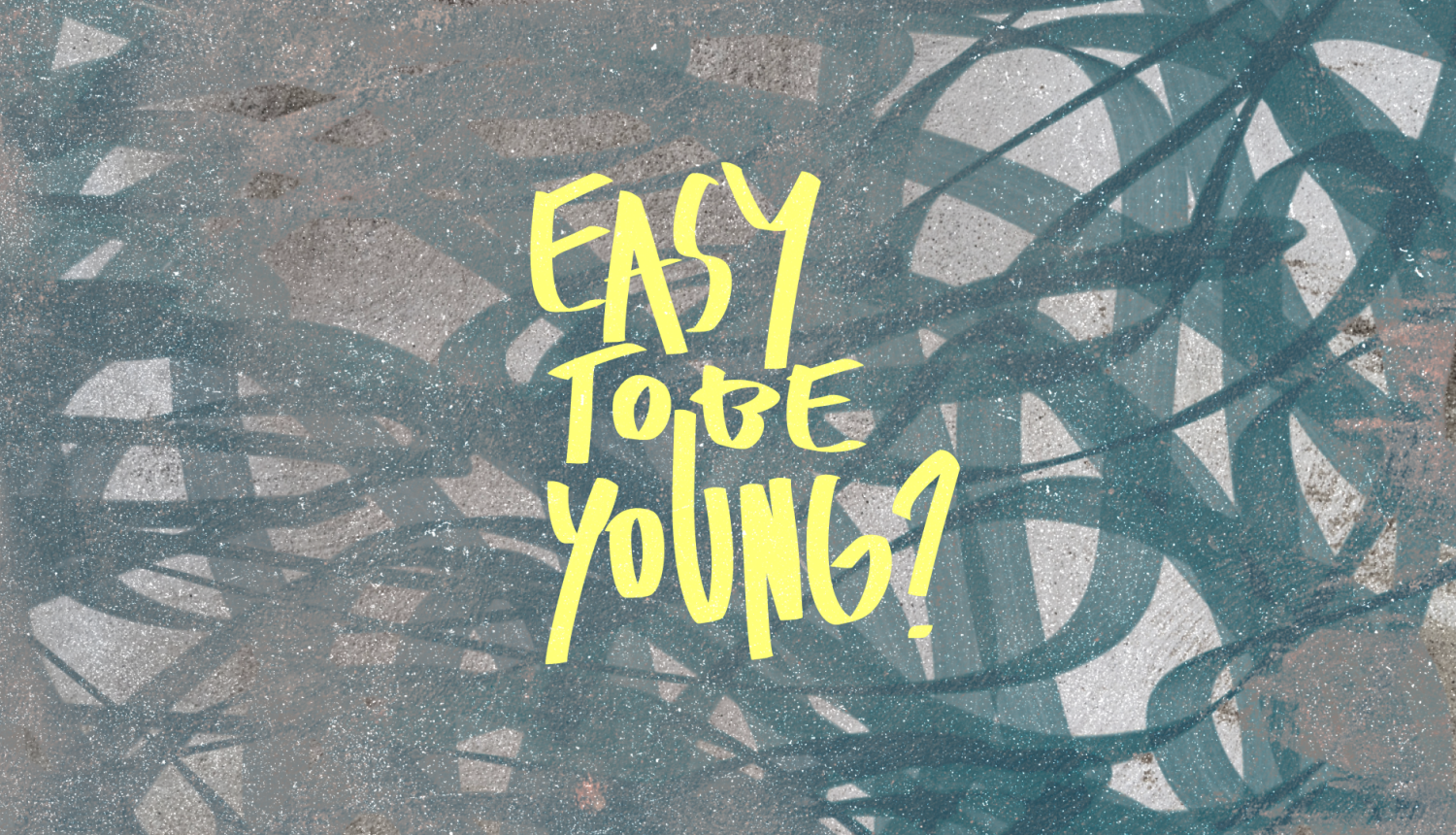 Dekoratīvs attēls ar dzeltenu uzrakstu uz pelēka fona: Easy to be Young?