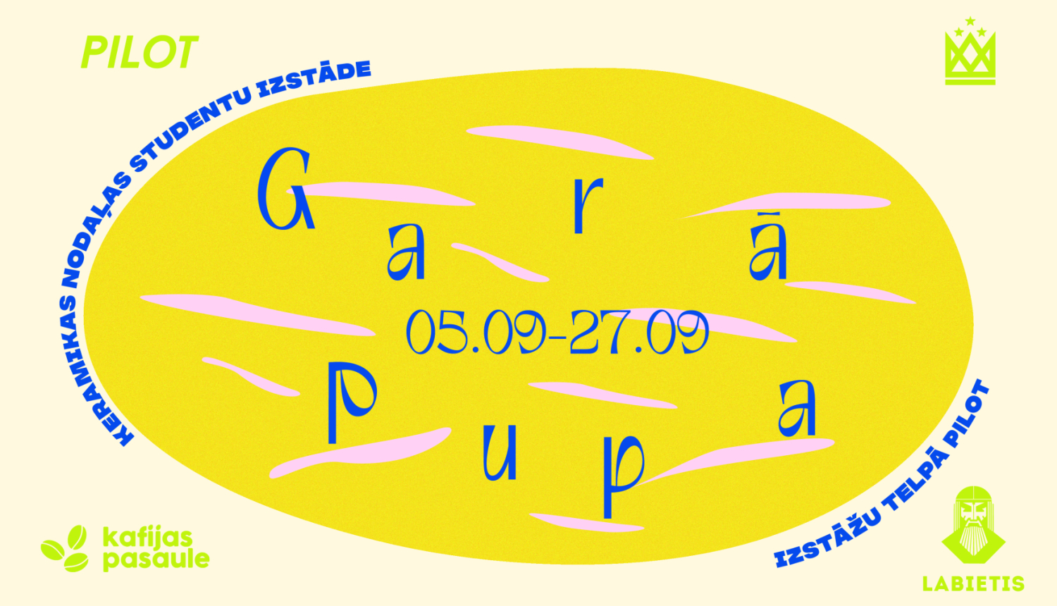 Plakāts ar dzeltenu ovālu krāsas laukumu un uzrakstu “Garā Pupa” - Latvijas Mākslas akadēmijas Keramikas specialitātes studentu izstāde eksperimentālajā mākslas telpā PILOT