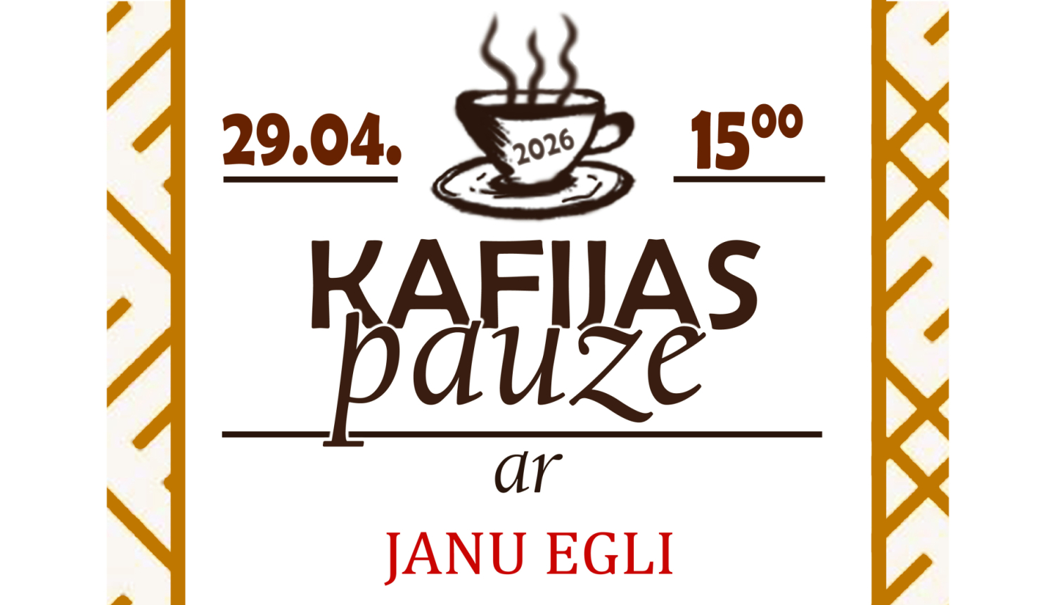 Informatīvs attēls ar tekstu: 29.04., plkst. 15.00, Kafijas pauze ar Janu Egli