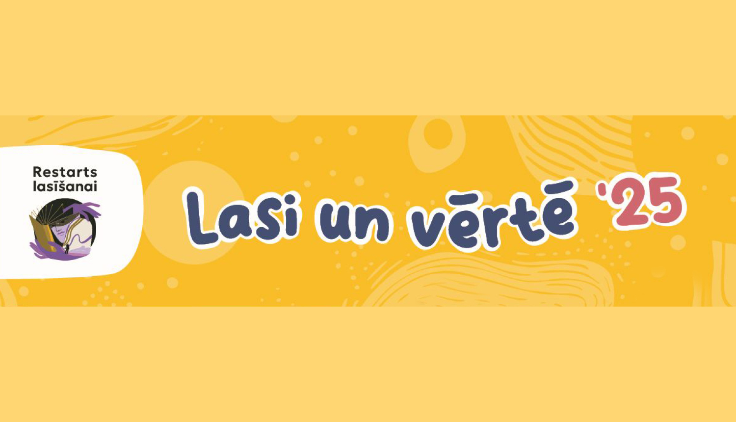 Teksts uz dzeltenas krāsas fona: Lasi un vērtē '25