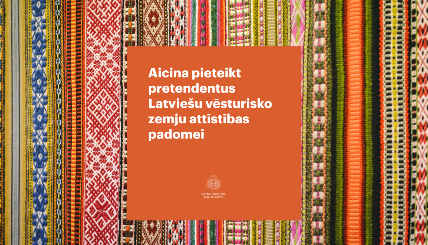 Vizuālis ar aicinājumu: "Aicina pieteikt pretendentus Latviešu vēsturisko zemju attīstības padomei".