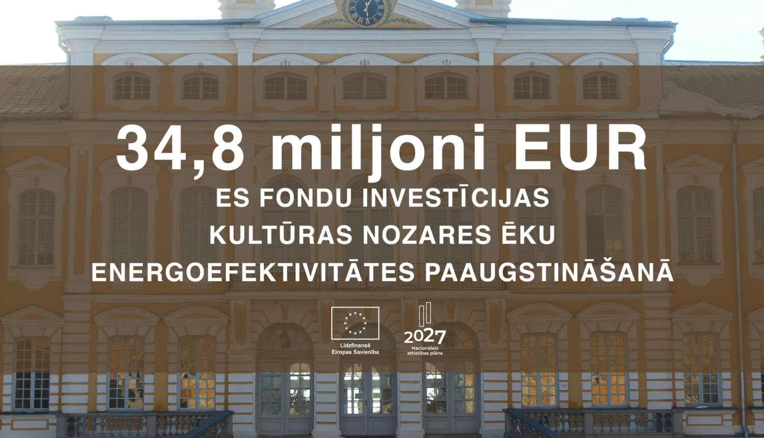 Teksts uz Rundāles pils fona :34,8 miljoni eiro ES fondu investīcijas kultūras nozares ēku energoefektivitātes paaugstināšanai