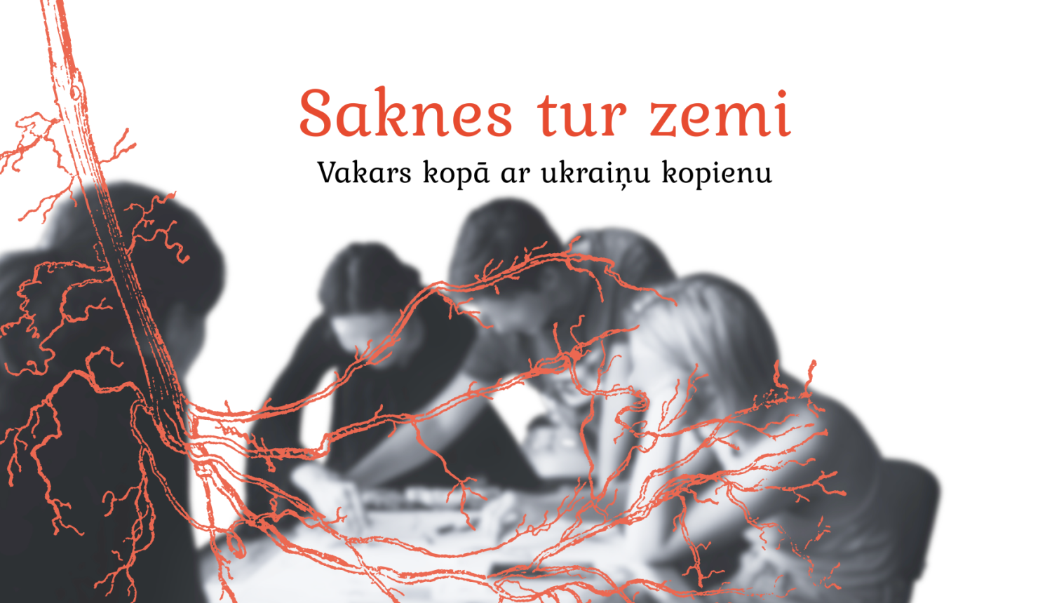 Attēls ar cilvēkiem radošajā darbnīcā un teksts - Saknes tur zemi, vakars kopā ar ukraiņu kopienu