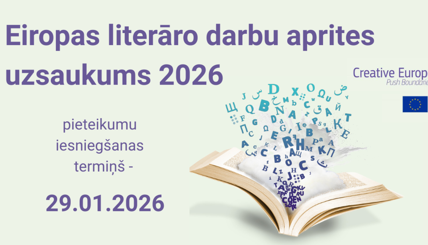Vizuālais materiāls ar uzrakstu "Eiropas literāro darbu aprites uzsaukums 026. Pieteikumu iesniegšanas termiņš - 29.01.2026". Uz attēla ir arī redzama atvērta grāmata, no kuras ārā lec dažādu Eiropas valodu burti.
