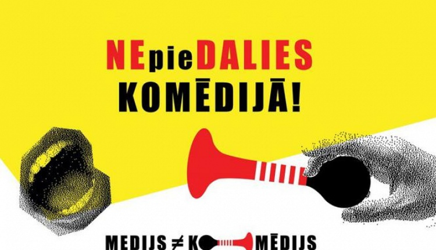 Ar aicinājumu nepiedalīties komēdijā uzsākta kampaņa iedzīvotāju medijpratības veicināšanai
