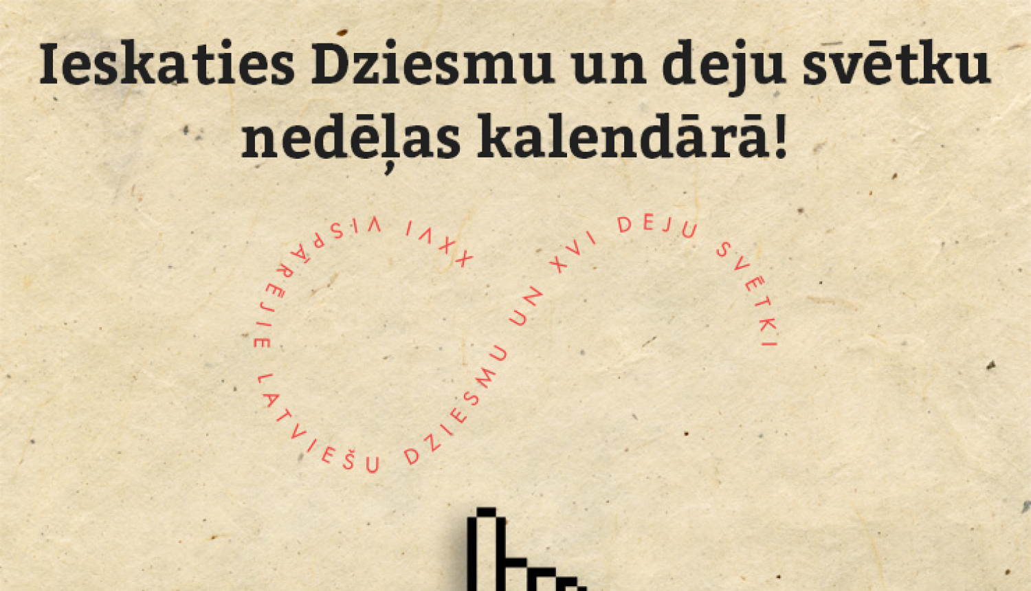 Ieskaties Dziesmu un deju svētku pasākumu kalendārā