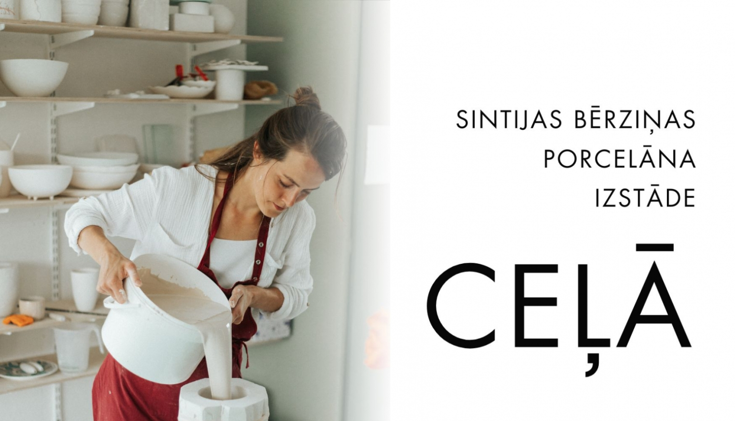 Keramiķes Sintijas Bērziņas porcelāna izstāde “Ceļā”