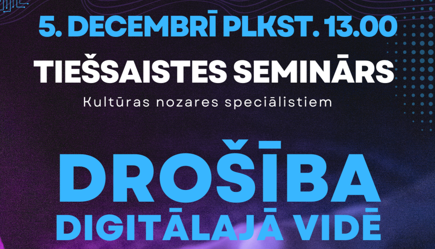 Attēls ar tekstu: 5.decembrī plkst. 13.00 tiešsaistes seminārs kultūras nozares speciālistiem