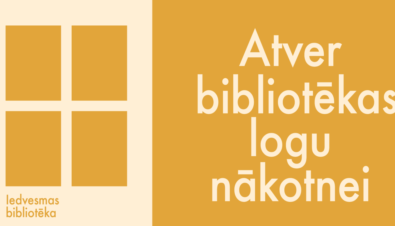 Teksts: "Atver bibliotēkas logu nākotnei"