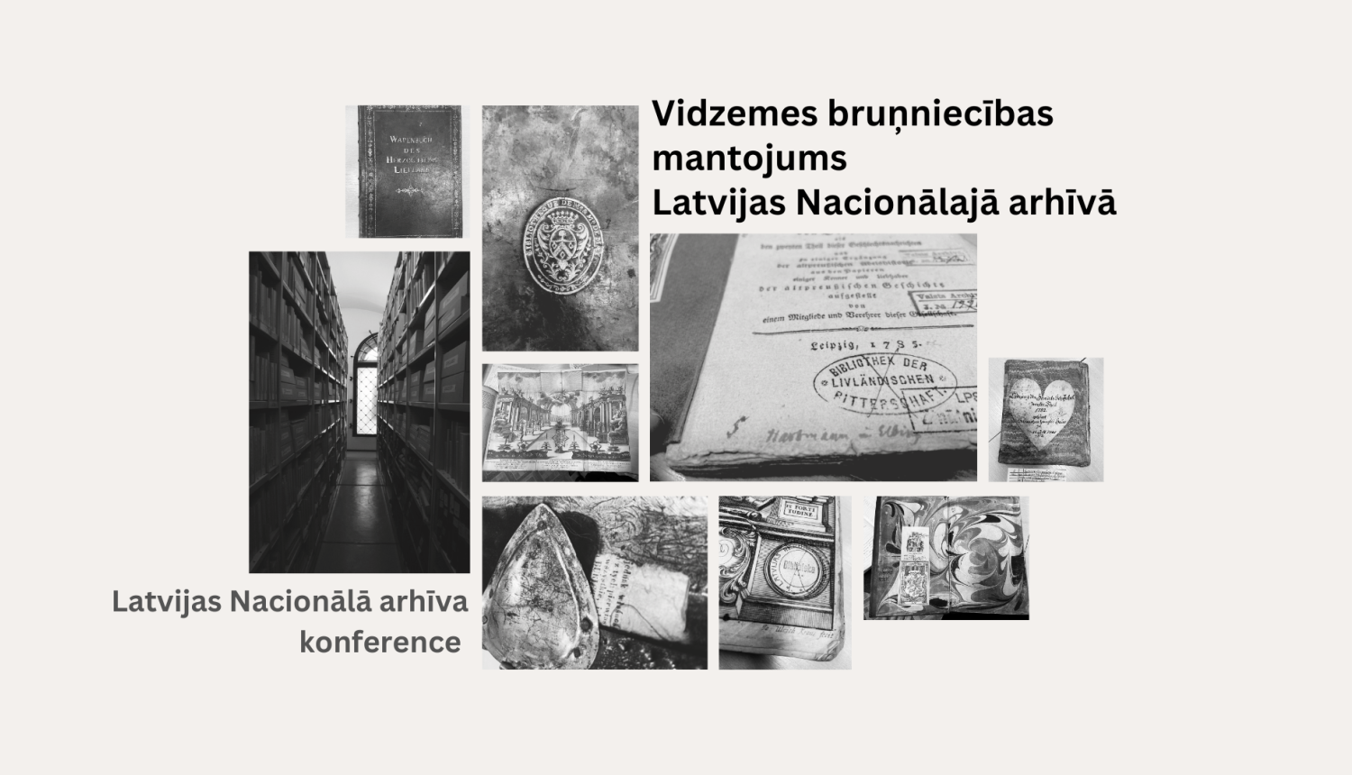 Latvijas Nacionālā arhīva foto materiāli un teksts: "Vidzemes bruņniecības mantojums Latvijas Nacionālajā arhīvā"