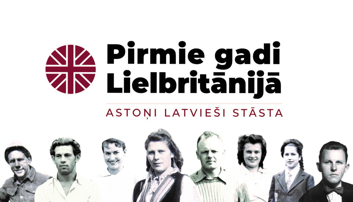 Teksts uz attēla: Pirmie gadi Lielbritānijā. Astoņi latvieši stāsta