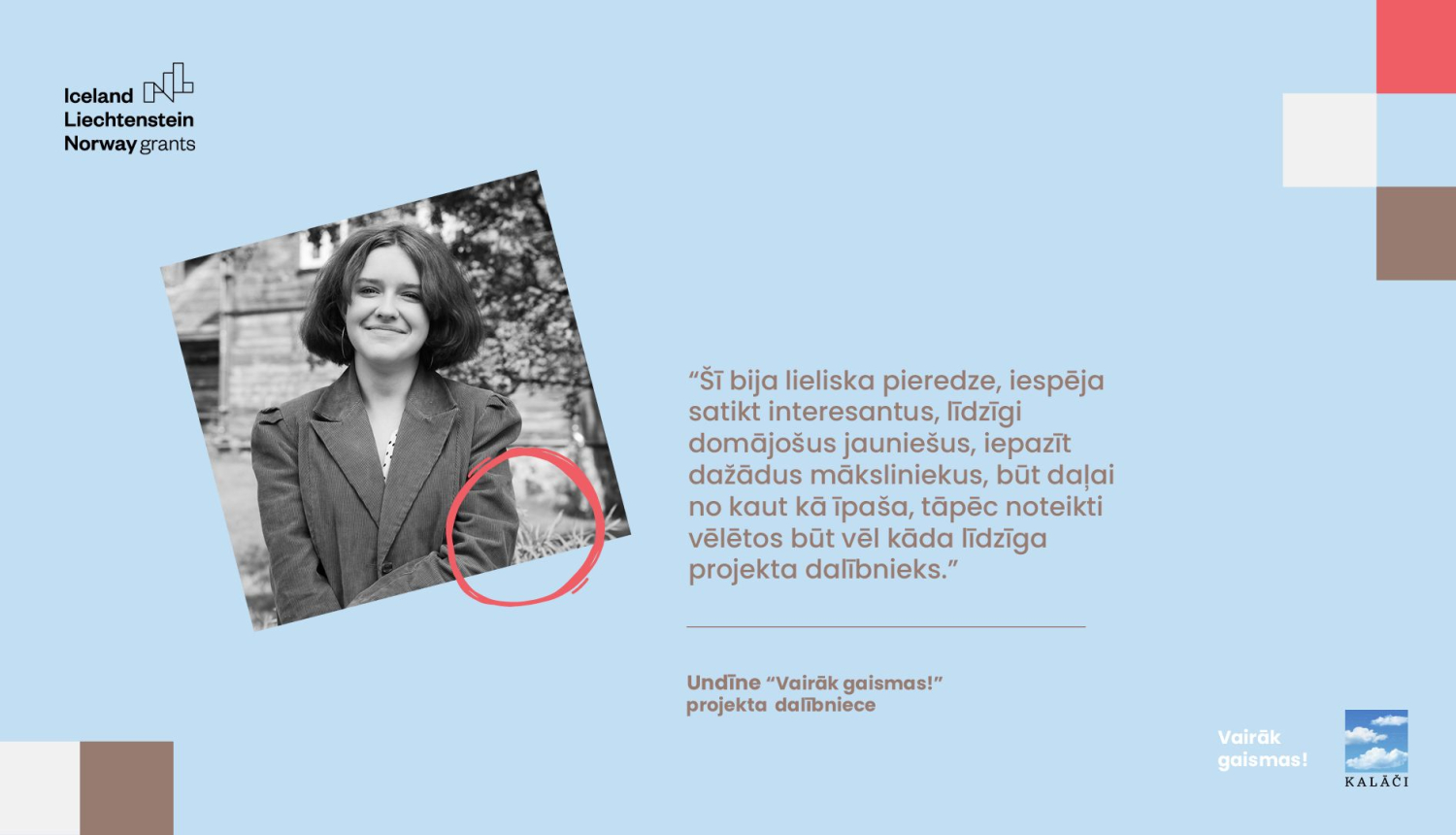 Projekta “Vairāk gaismas!” dalībnieka citāts