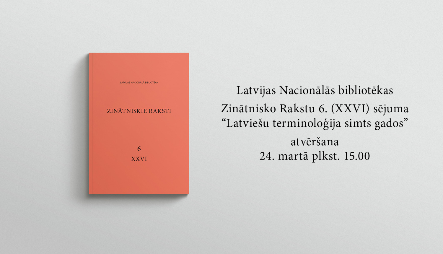Nacionālās bibliotēkas Zinātnisko Rakstu 6. (XXVI) sējuma “Latviešu terminoloģija simts gados” sējums