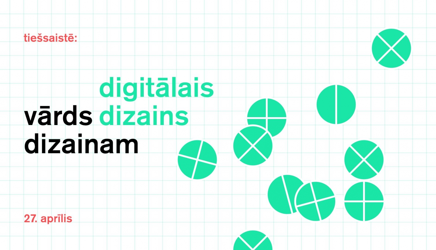 Reklāmas plakāts lekcijai “Digitālais dizains” neformālās izglītības programmas “Vārds dizainam” 9. sezonā. DMDM, 27.04.2022. Dizains: Eltons Kūns