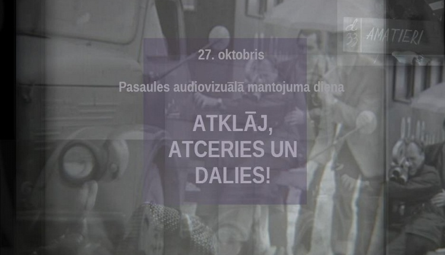 Šodien Pasaules audiovizuālā mantojuma diena