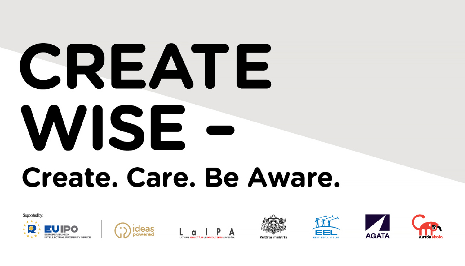 Starptautiskā projekta “Radi gudri – Radi. Cieni. Zini.” plakāts ar tekstu “Create Wise – Create. Care. Be Aware.”