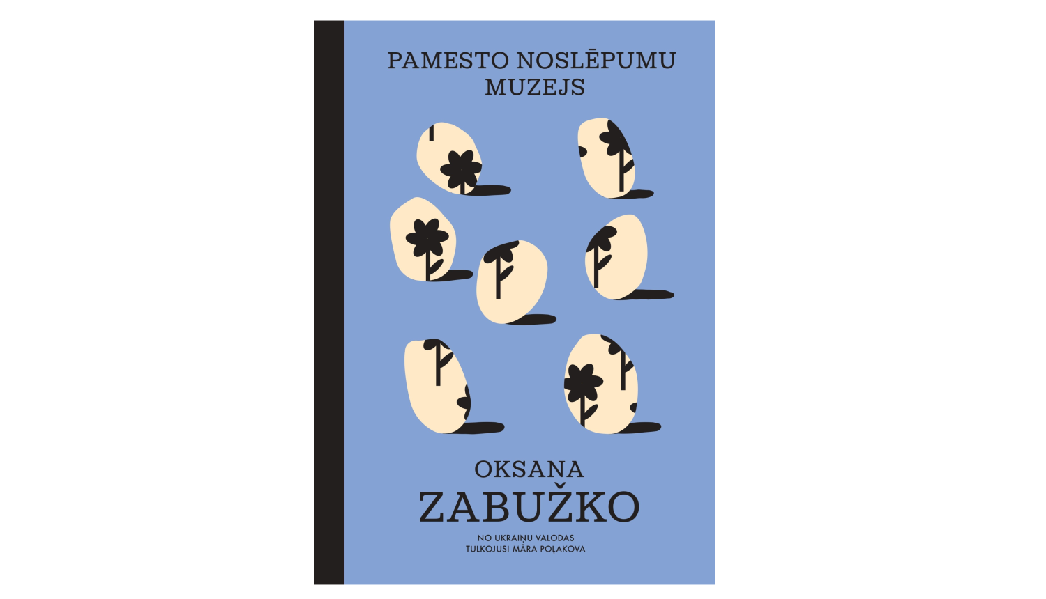 Oksanas Zabuško romāna “Pamesto noslēpumu muzejs” vāks