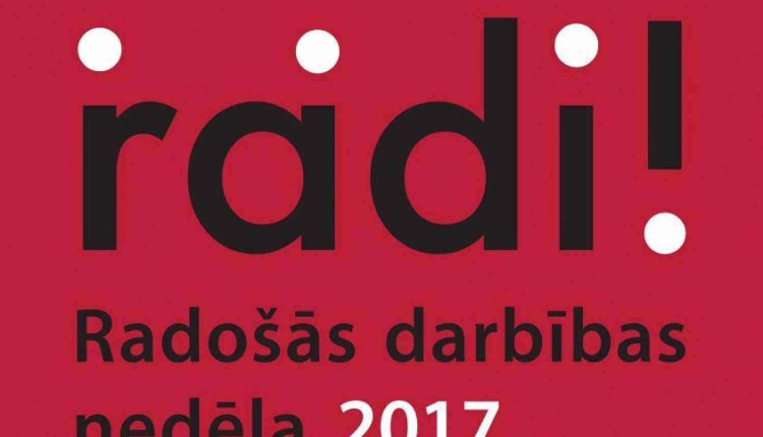 Radošās darbības nedēļa radi!2017 priecēs ar plašu notikumu programmu