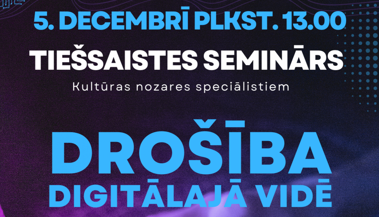 Attēls ar tekstu: 5.decembrī plkst. 13.00 tiešsaistes seminārs kultūras nozares speciālistiem