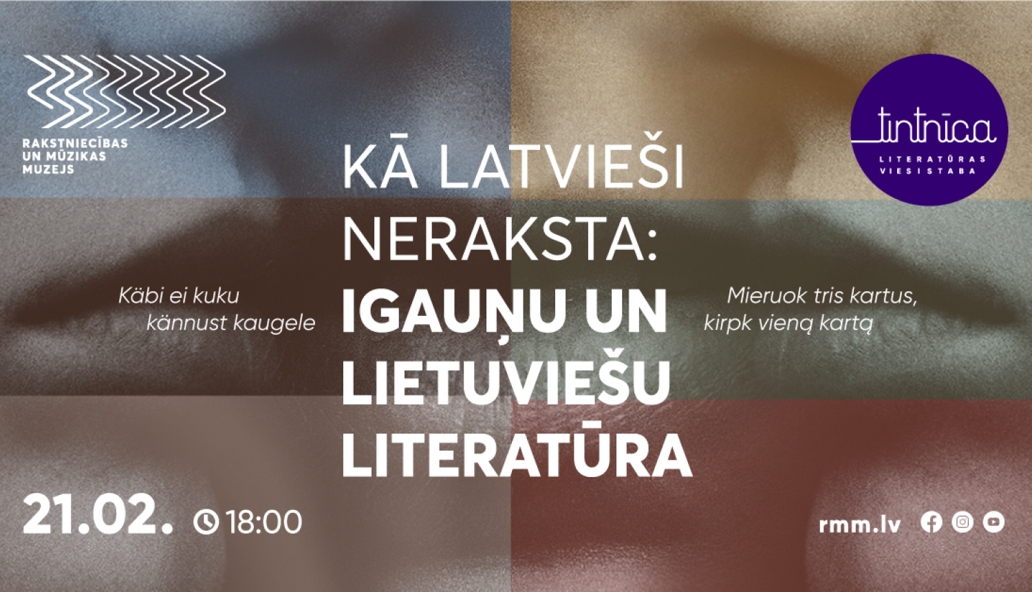 Teksts uz attēla: sarunu un literatūras lasījumu vakars "Kā latvieši neraksta: igauņu un lietuviešu literatūra" pasākumu ciklā "Literatūras viesistaba"