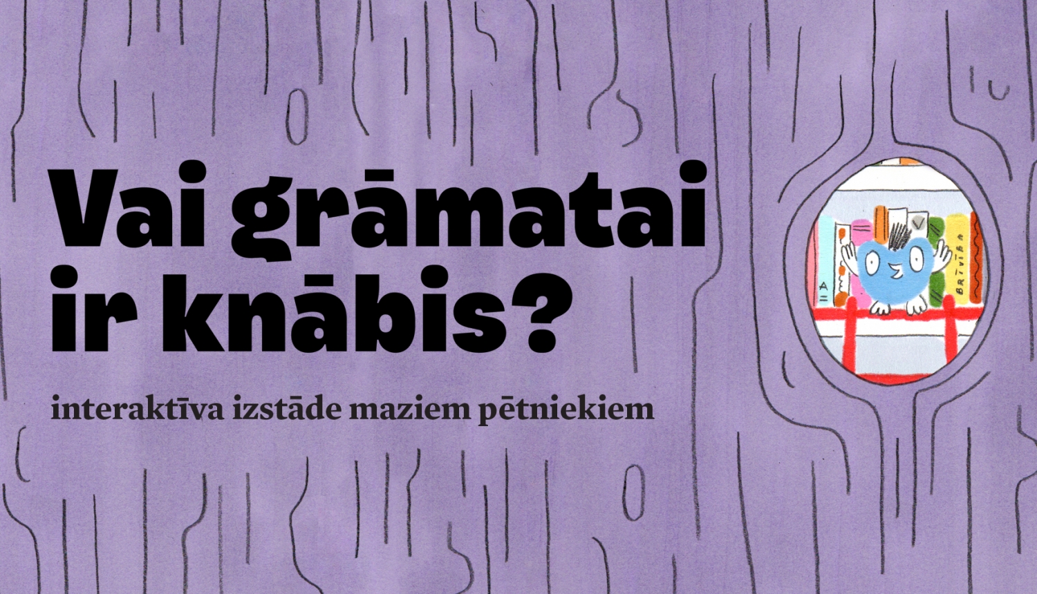 Teksts: Vai grāmatai ir knābis? Interaktīva izstāde maziem pētniekiem