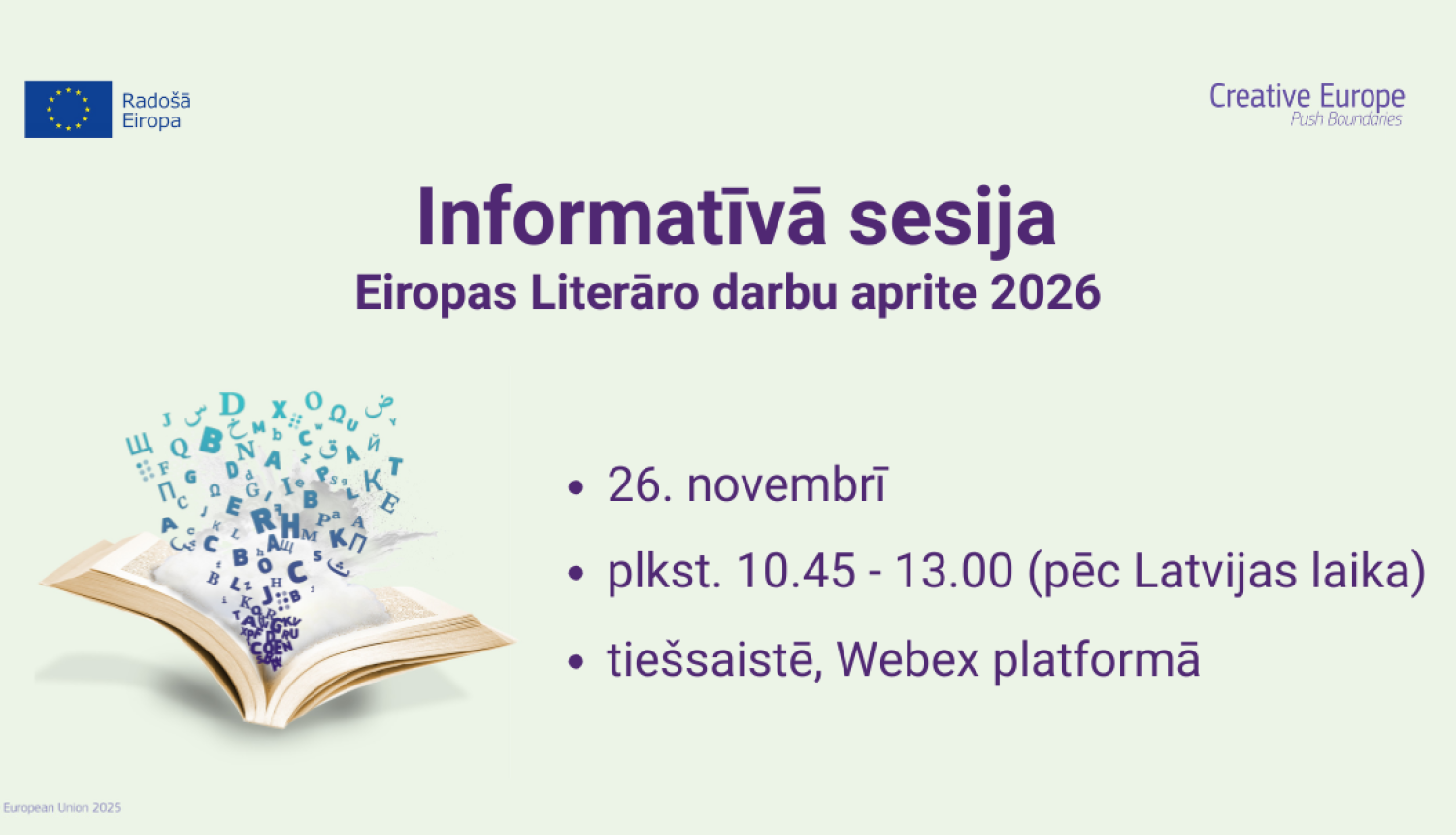 Vizuālais materiāls informatīvajai sesijai par Radošās Eiropas konkursu "Eiropas Literāro darbu aprite". Attēla uz gaiši zaļā fona kreisajā pusē ir atvērta grāmata, attēla labajā pusē - teksts "26. novembrī, plkst. 10.45-13.00, tiešsaistē"