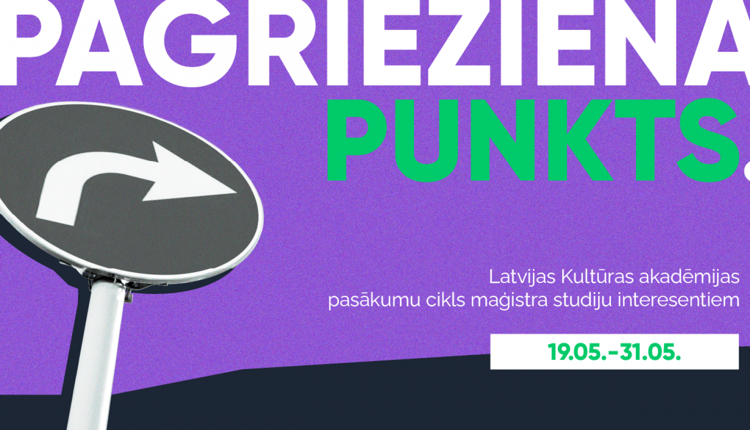 Pasākumu cikls maģistra studiju interesentiem “Pagrieziena punkts” vizuālais materiāls