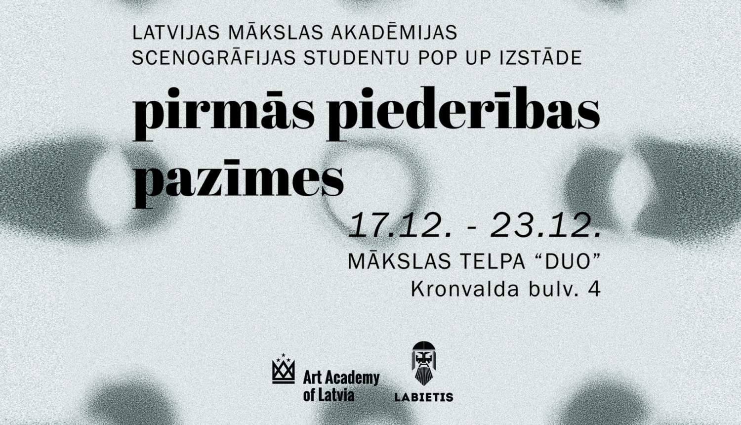 Izstādes afiša un teksts: Latvijas Mākslas akadēmijas scenogrāfija studentu pop up izstāde “Pirmās piederības pazīmes”, 17.12-23.12., Māklsas telpa "DUO", Kronvalda bulv. 4